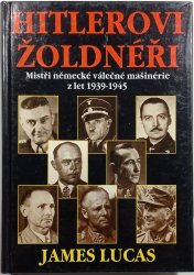 Hitlerovi žoldnéři - Mistři německé válečné mašinérie z let 1939-1945