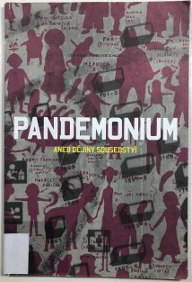 Pandemonium aneb dějiny sousedství