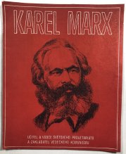 Karel Marx učitel a vůdce světového proletariátu a zakladatel vědeckého komunismu - 