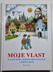 Moje vlast - O naší zemi, jejích obyvatelích a minulosti - 