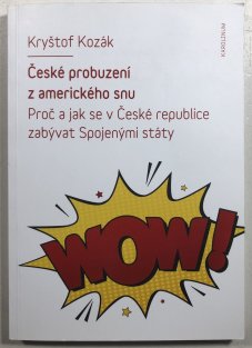 České probuzení z amerického snu: Proč a jak se v České republice zabývat Spojenými státy