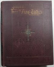 Illustriertes Hausbuch für christliche Familien. Nach bewährten Quellen bearbeitet von P.Franz Tischer, Mitglied der Nordtirolischen Kapuziner Ordensprovinz und Lektor der Theologie - 