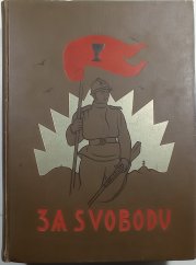  Za svobodu (Obrázková kronika Československého revolučního hnutí na Rusi, 1914-1920) - 