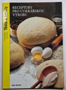 Receptury pro cukrářskou výrobu - Těsta a hmoty