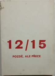 Pozdě, ale přece 12/15 - 