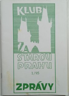 Zprávy Klubu za starou Prahu 1/95