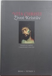 Vita Christi - Život Kristův - 