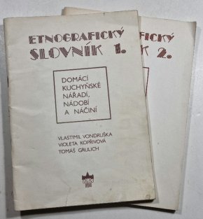 Etnografický slovník 1. + 2. ( Domácí kuchyňské nářadí, nádobí a náčiní/ Lidový nábytek z českých zemí )