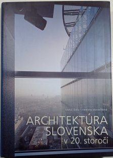 Architektúra Slovenska v 20. storočí (slovensky)
