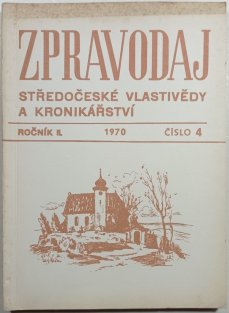 Zpravodaj středočeské vlastivědy a kronikářství, ročník II. 1970 č.4