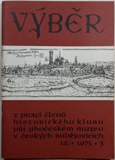 Výběr z prací členů historického klubu při jihočeském muzeu v Českých Budějovicích 12/ 1975 / 3