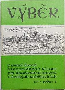 Výběr z prací členů historického klubu při jihočeském muzeu v Českých Budějovicích 17/ 1980 / 1