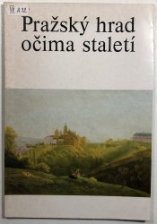 Pražský hrad očima staletí - 