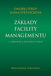 Základy facility managementu - 3. opravené a doplněné vydání - 