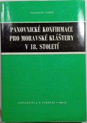 Panovnické konfirmace pro moravské kláštery v 18. století - 