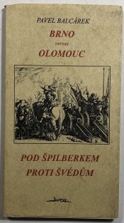 Brno versus Olomouc, Pod Špilberkem proti Švédům