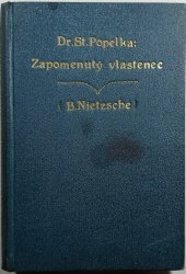 Zapomenutý vlastenec / Tvůrce morálky o nadčlověku a jeho dílo - 