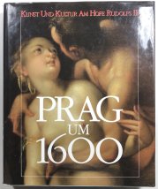 Prag um 1600 - Kunst und Kultur am Hofe Rudolfs II. - 