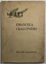Šedesát let Emanuela Chalupného - 