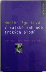 V rajské zahradě trpkých plodů - O životě a díle Bohumila Hrabala