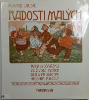 Radosti malých: řada 24 obrázků ze života našich dětí s prostonárodními říkadly - 