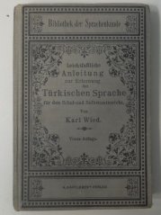 Leichtfaßliche Anleitung zur Erlernung der Türkischen Sprache - für den Schul- un Selbstunterricht