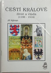 Čeští králové - život a vláda (1198 - 1918) - 