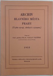 Archiv hlavního města Prahy - (O jeho vývoji, sbírkách i významu)