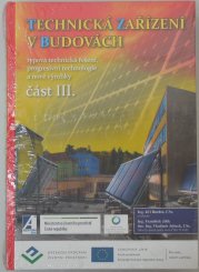 Technická zařízení v budovách III. - typová technická řešení, progresivní technologie a nové výrobky