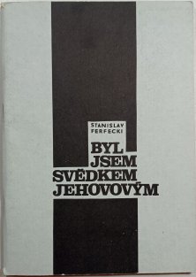 Byl jsem Svědkem Jehovovým