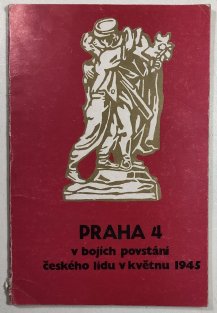 Praha 4 v bojích povstání českého lidu v květnu 1945