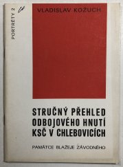 Stručný přehled odbojového hnutí ksč v Chlebovicích - 