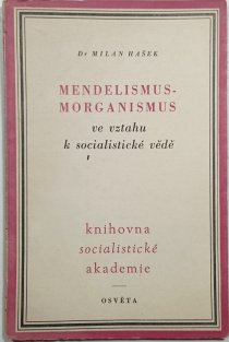 Mendelismus - Morganismus  ve vztahu k socialistické vědě