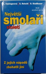 Největší smolaři století - z jejich nápadů zbohatli jiní