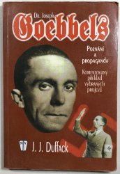 Dr. Joseph Goebbels - Poznání a propaganda - Komentovaný překlad vybraných projevů