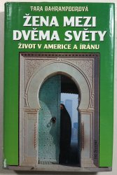 Žena mezi dvěma světy - Život v Americe a Íránu