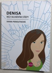 Denisa mezi skleněnými střepy - 
