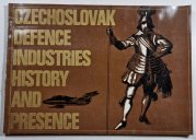Czechoslovak Defence Industries History and Presence - 