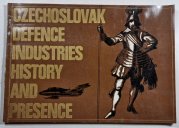 Czechoslovak Defence Industries History and Presence - 