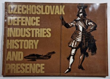 Czechoslovak Defence Industries History and Presence