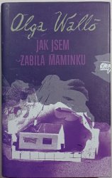 Jak jsem zabila maminku - 