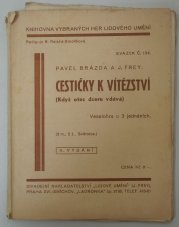 Cestičky k vítězství (Když otec dceru vdává) - Veselohra o 3 jednáních