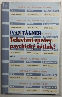 Televizní zprávy - psychický nátlak?