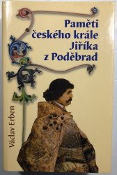 Paměti českého krále Jiříka z Poděbrad - 