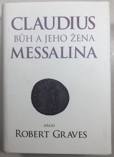 Claudius bůh a jeho žena Messalina