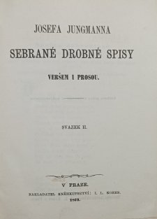 Josefa Jungmanna Sebrané drobné spisy veršem i prosou II.