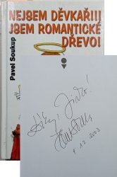 Nejsem děvkař!!! Jsem romantické dřevo! - 