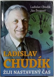 Žiji nastavený čas - Ladislav Chudík - 