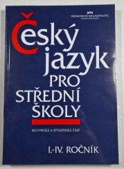 Český jazyk pro SŠ I. - IV. ročník - Mluvnická a stylistická část 