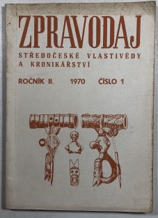 Zpravodaj středočeské vlastivědy a kronikářství, ročník II. 1970 č.1